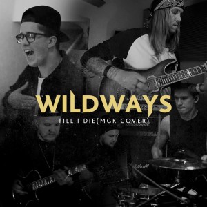 Wildways - Till I Die (MGK Cover) [Single] (2015)