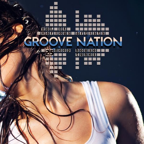 Groove Nation Vol 4 25 Deep House Tunes (2015)