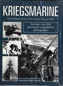 Kriegsmarine: The Illustrated History of the German Navy in WWII