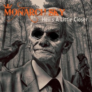 Monarch Sky - Hell's A Little Closer (Single) (2015)