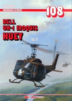 Bell UH-1 Iroquois Huey Cz.1 (Monografie Lotnicze 108)