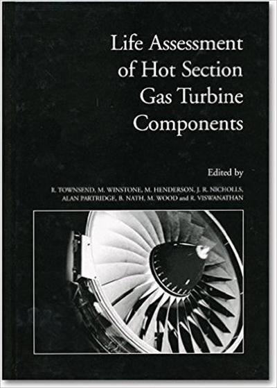 Life Assessment of Hot Section Gas Turbine Componets (Matsci) by R. Townsend