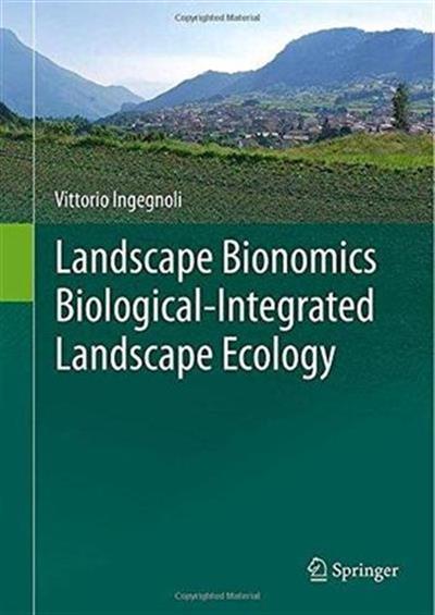 L&scape Bionomics Biological-Integrated L&scape Ecology By Vittorio Ingegnoli