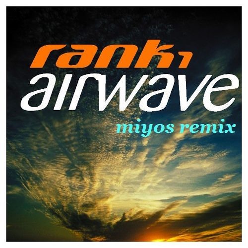 Rank 1 - Airwave (Miyos remix) 2015