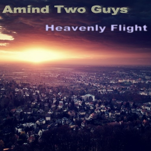 Amind Two Guys - Heavenly Flight (2015)