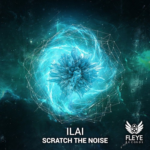 Ilai - Scratch The Noise (2015)
