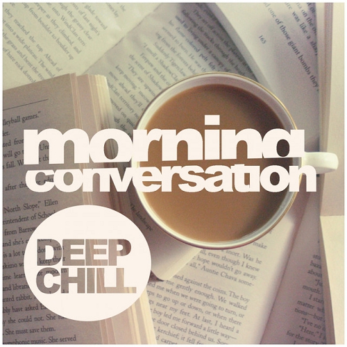Morning Conversation Deep Chill (2015)