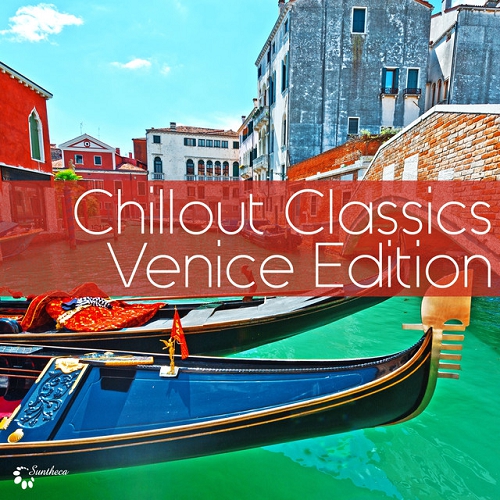 Chillout Classics Venice Edition (2015)