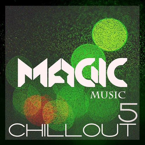 Magic Music Chillout Vol 5 (2015)