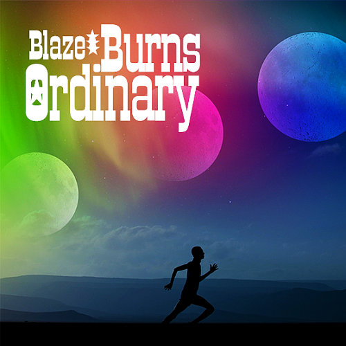 Blaze Burns Ordinary (2015)