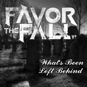 Favor the Fall - What's Been Left Behind [EP] (2015)