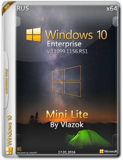 Windows 10 Enterprise x64 Mini Lite 11099.1156.RS1 by Vlazok (RUS/2016)