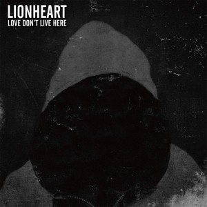Lionheart - Love Don't Live Here (2016)
