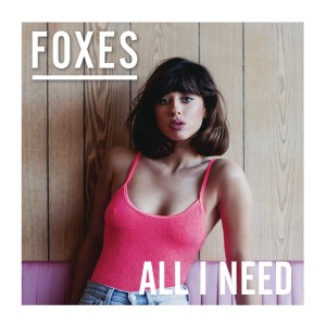 Foxes - All I Need (Deluxe Version) (2016)