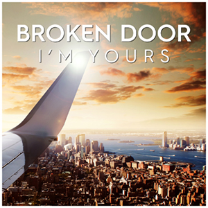 Broken Door - I'm Yours [Single] (2016)