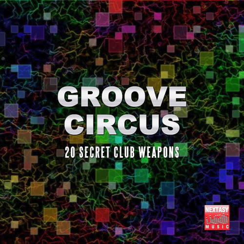 Groove Circus (20 Secret Club Weapons) (2016)