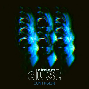Circle of Dust - Contagion [Single] (2016)