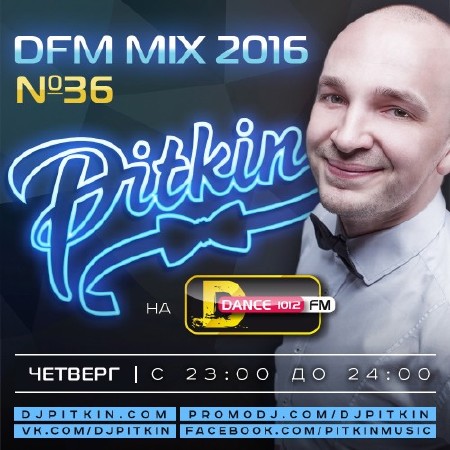 DJ PitkiN - DFM Mix No.36 (DFM Exclusive) (04-02-2016)