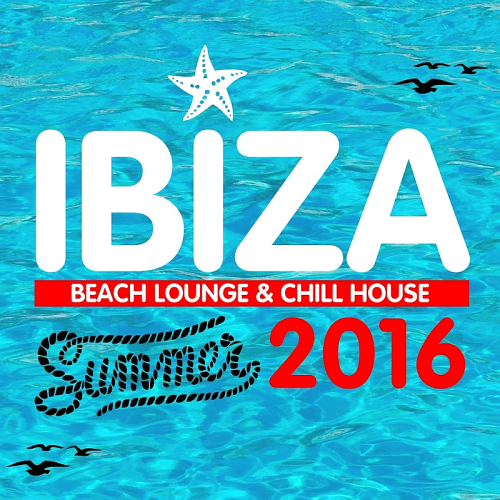 Ibiza Beach Lounge And Chill House (Summer 2016)