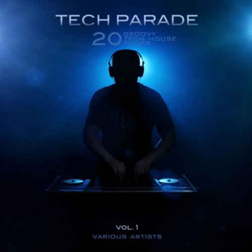 VA - Tech Parade Vol.1 20: Groovy Tech House Tunes (2016)