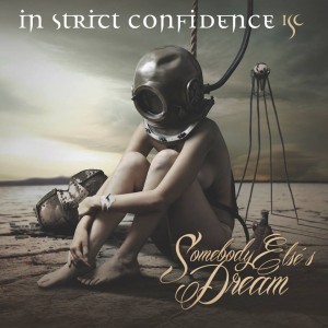 In Strict Confidence - Somebody Else's Dream [EP] (2016)