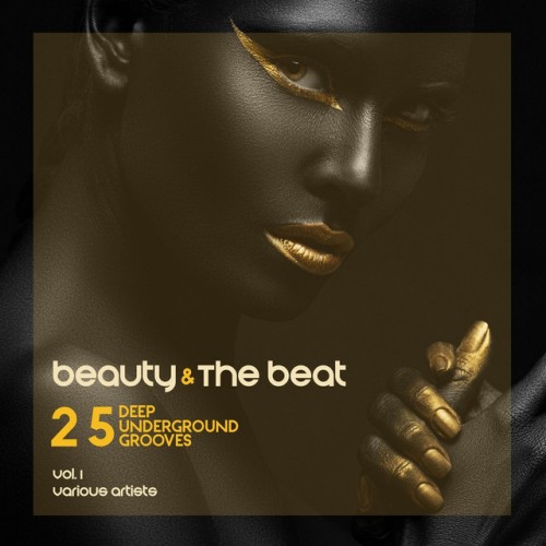 VA - Beauty and the Beat: 25 Deep Underground Grooves Vol.1 (2016)