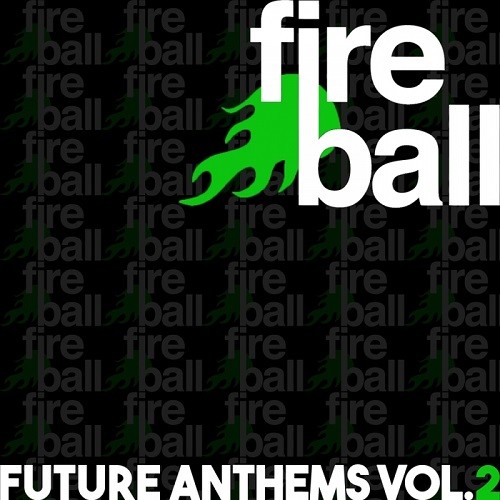 Fireball Recordings Future Anthems Vol.2 (2016)
