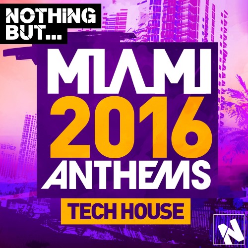 Nothing But. Miami Tech House 2016 (2016)