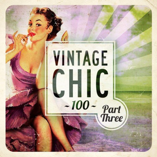 Vintage Chic 100: Part Three (2016)