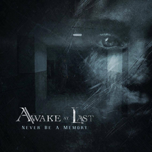 Awake At Last - Never Be a Memory [Single] (2016)