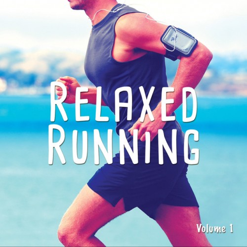 VA - Relaxed Running Vol.1: Smooth Chill House and Down Beats (2016)