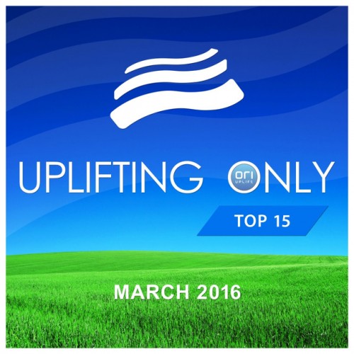 VA - Uplifting Only: Radio Top 15, March (2016)
