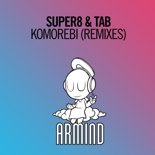 Super8 & Tab - Komorebi (The Remixes) (2016)