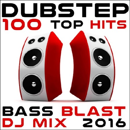Dubstep 100 Top Hits Bass Blast Dj Mix (2016)