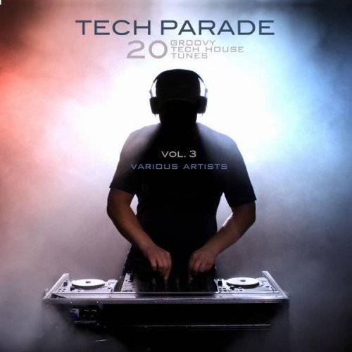 VA - Tech Parade Vol.3: 20 Groovy Tech House Tunes (2016)