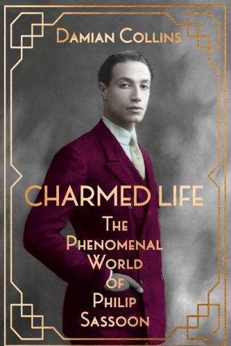 Charmed Life The Phenomenal World of Philip Sassoon