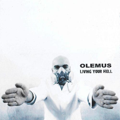 Olemus - Living Your Hell (Single) (2005)