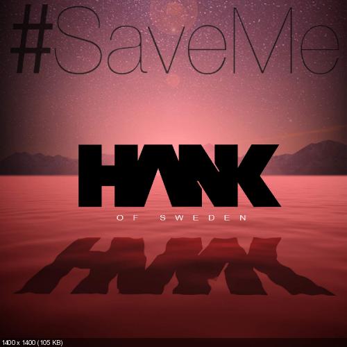 Hank Of Sweden - Save Me (Single) (2015)