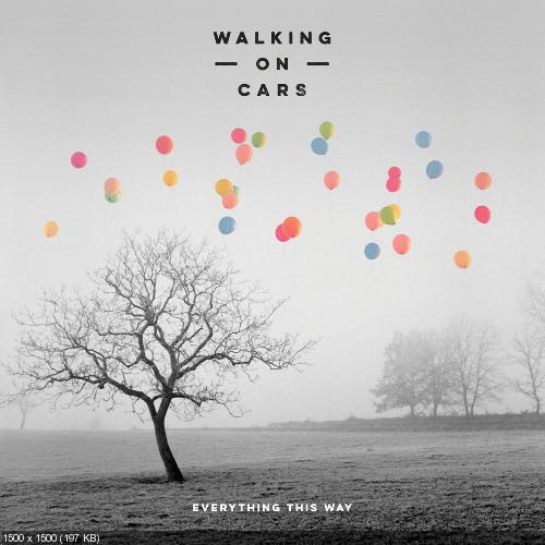 Walking On Cars - Everything This Way (2016)