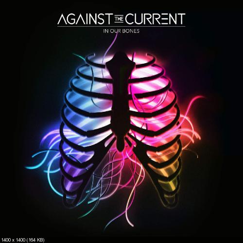 Against the Current - In Our Bones [Pre-Order Singles] (2016)