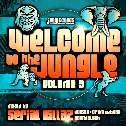 Welcome To The Jungle Vol 3: The Ultimate Jungle Cakes Drum & Bass Compilation (2015)