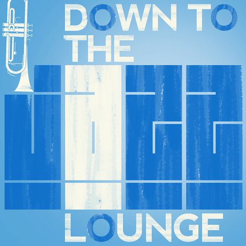 Down to the Jazz Lounge (2015)