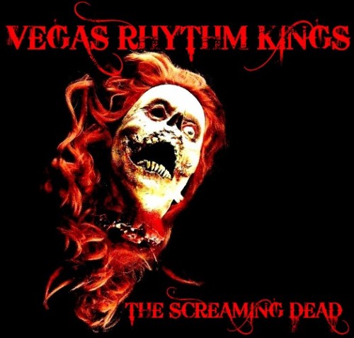 Vegas Rhythm Kings - The Screaming Dead (2012)